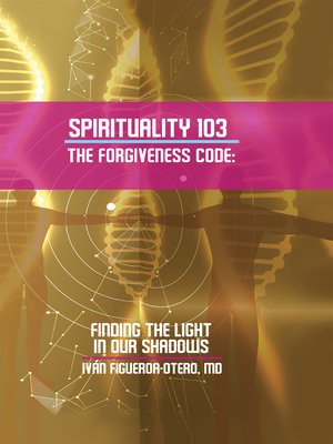 cover image of Spirituality 103, the Forgiveness Code